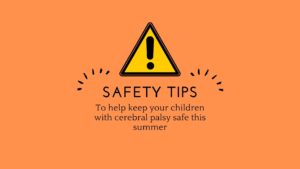 safety tips children cerebral palsy